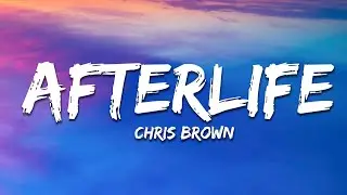 Chris Brown - Afterlife (Lyrics)