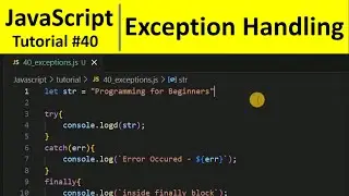 JavaScript Tutorial 40 - try catch Exception Handling in JavaScript (Errors)