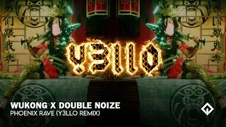 WUKONG x Double Noize - Phoenix Rave (Y3llO Remix)