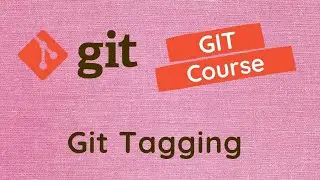 55. Git Tagging. Difference between Lightweight Tags & Annotated Tags in the Git