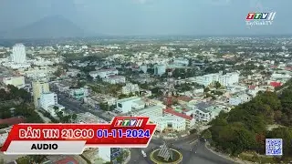 Bản tin 21G00 | 01-11-2024 | Tin tức hôm nay | TayNinhTVAudio
