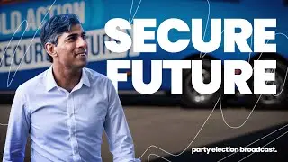 A Secure Future | Conservative Party Election Broadcast