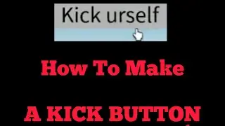 How to create a KICK button in ROBLOX STUDIO