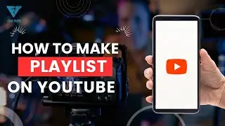 HOW TO MAKE A PLAYLIST ON YOUTUBE