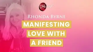 Rhonda Byrne on manifesting love with a friend | ASK RHONDA