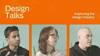 Improving the design industry | Design Talks Episode 9