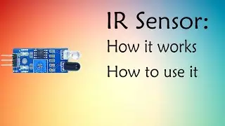 IR Sensor: How it works and How to use it