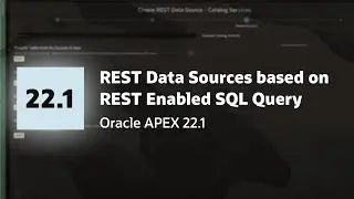 REST Enabled SQL Query support in REST Data Sources in Oracle APEX 22.1