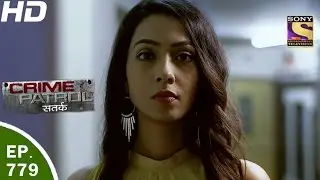 Crime Patrol - क्राइम पेट्रोल सतर्क - Ep 779 - Case 19/2017(Part 1)  - 18th Mar, 2017