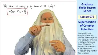 Graduate Fluids Lesson 07E: Superposition of Complex Potentials