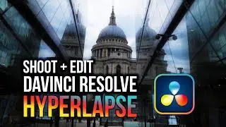 Start to finish HYPERLAPSE with DaVinci Resolve