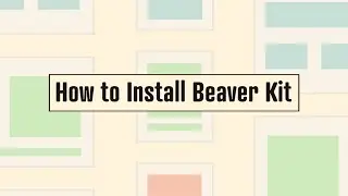 How To Install Beaver Kit // Wireframing in WordPress with Beaver Kit VIDEO #5 of 6