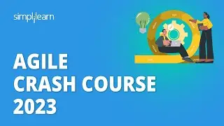 🔥 Agile Scrum Crash Course 2023 | Learn Agile In 3 Hours | Agile Training | Simplilearn