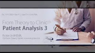 From Theory to Clinic: Patient Analysis 3 | Acupuncture Live CEUs