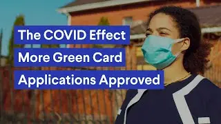 The COVID Effect: More Green Card Applications Approved in 2020