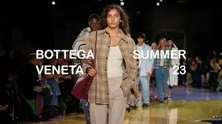 Bottega Veneta Summer 23 Show