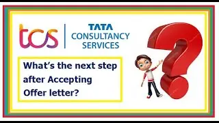 Whats the next step after accepting TCS Offer letter?