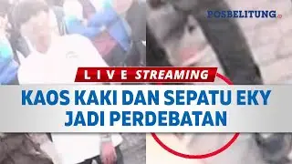 🔴 Kaos Kaki Eky Hingga Sepatu Jadi Perdebatan, Fakta Baru Kasus Vina Cirebon