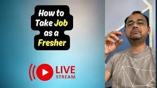 How to take a Job as a Fresher