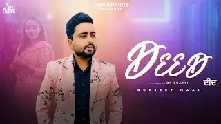 Deed (Official Song) Gurjeet Maan | Punjabi Song | Jass Studios