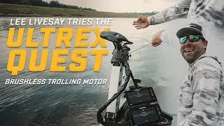 Lee Livesay Tries the Ultrex QUEST Brushless Trolling Motor for First Time