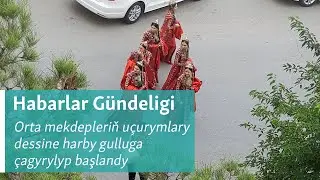 Habarlar gündeligi - 29-njy maý 2023-nji ýyl