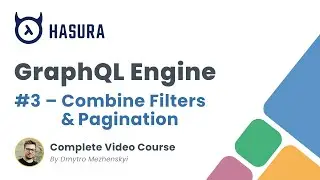 Hasura GraphQL Engine – Combine filters & pagination (Video Course, 2020)