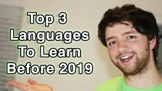 Top 3 Programming Languages for 2019 (with my thoughts on each)