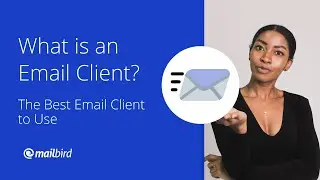 What is an Email Client & The Best Email Client to Use