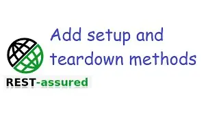 #18 Adding setup and teardown methods to tests