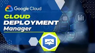 Google Cloud Deployment Manager - Creating virtual machine using Deployment Manager Demo | Whizlabs