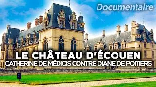 Le Château d'Écouen, Catherine de Médicis contre Diane de Poitiers - Des Racines et des Ailes