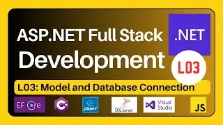 ASP.NET Full Stack Development Series | L03 Model and Database Connection