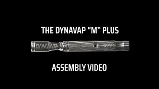 How to Assemble the M Plus by DynaVap