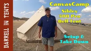 Darrell In Tents | CanvasCamp Sibley 500 Pro Bell Tent Setup & Take Down