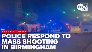 Police respond to mass shooting in Birmingham, Alabama