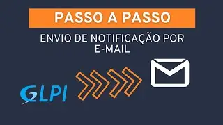 Como enviar notificações de chamados por e mail no GLPI 10