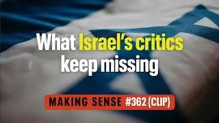 Sam Harris Explains What Israel's Critics Keep Missing | Making Sense 