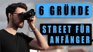 6 Gründe warum Streetfotografie für Anfänger perfekt ist, um das Fotografieren zu lernen