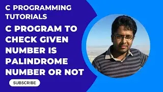 How to write C prorgam to check whether a number is palindrome number or not Part-15