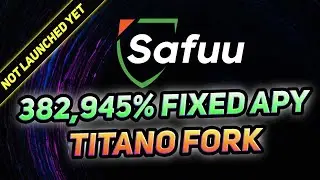 SAFUU TITANO Fork with 382,945% FIXED APY Launch Soon