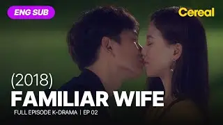 [FULL•SUB] Familiar Wife (2018)｜Ep.02｜ENG/SPA subbed kdrama｜#jisung #hanjimin #jangseungjo