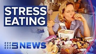 Scientists uncover secret behind stress eating | Nine News Australia