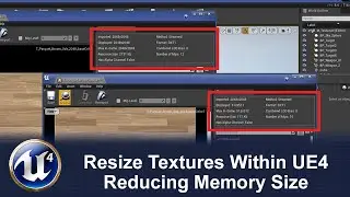 Resizing Textures Within UE4 Reducing Memory Size