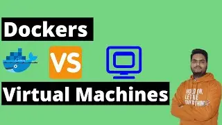 Dockers vs Virtual Machines | Dockers vs Containers vs Virtual machines | Dockers and Containers