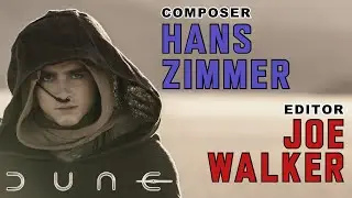 How to Edit and Score...Dune!  Composer Hans Zimmer and Editor Joe Walker, ACE