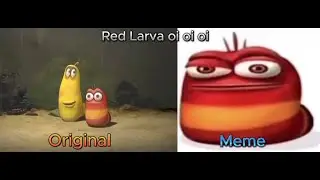 Oi oi oi red larva Original vs Meme