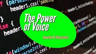 The Power of Voice pt 2:  InWorld Character AI