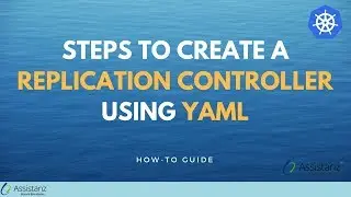 Steps to create a Replication Controller using YAML