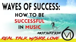 Ep. 25 - The Wave Of Success: How to Be Successful in Music